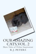 Our Amazing Cats, Vol. 2: More Tales of Feline Inspiration