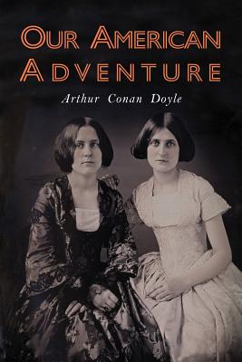Our American Adventure - Doyle, Arthur Conan, Sir