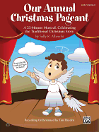 Our Annual Christmas Pageant: A 25-Minute Musical, Celebrating the Traditional Christmas Story (Kit), Book & CD