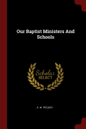Our Baptist Ministers And Schools