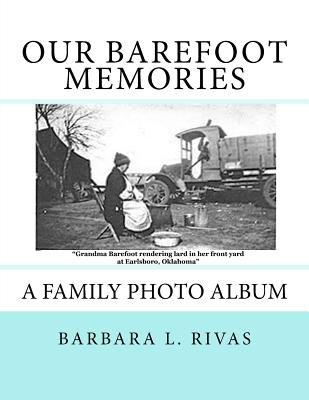 Our Barefoot Memories: A Family Photo Album - Rivas, Barbara L Gingerich