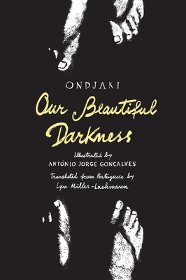 Our Beautiful Darkness: A Graphic Novel - Ondjaki, and Miller-Lachmann, Lyn (Translated by)