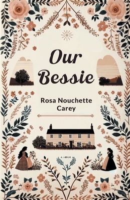 Our Bessie - Carey, Rosa Nouchette