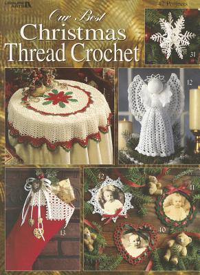 Our Best Christmas Thread Crochet - Leisure Arts (Creator)