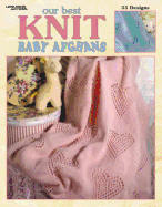 Our Best Knit Baby Afghans (Leisure Arts #3219) - House, and Leisure Arts