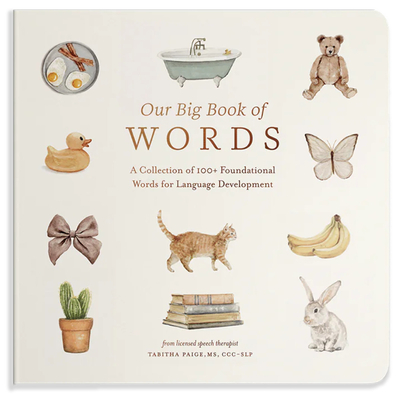 Our Big Book of Words: A Collection of 100+ Foundational Words for Language Development - Paige, Tabitha, and Paige Tate & Co. (Producer)