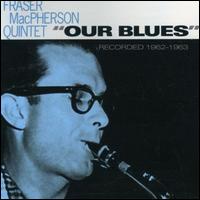 Our Blues - Fraser Macpherson