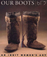 Our Boots: An Inuit Women's Art