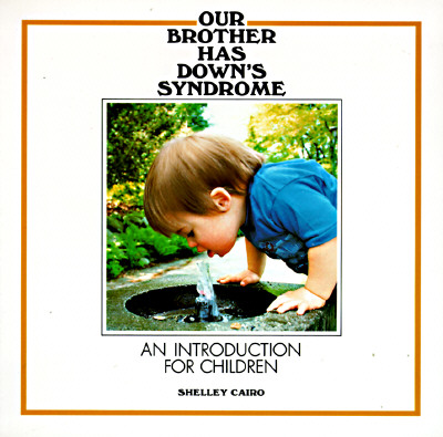 Our Brother Has Down's Syndrome - Cairo, Shelley Cairo