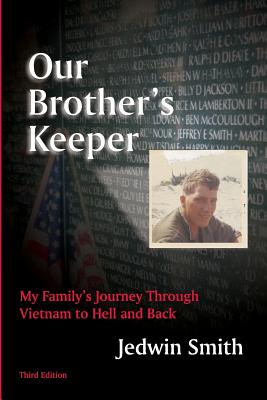 Our Brother's Keeper: My Family's Journey Through Vietnam to Hell and Back - Smith, Jedwin