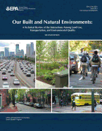 Our Built and Natural Environments: A Technical Review of the Interactions Among Land Use, Transportation, and Environmental Quality