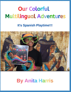 Our Colorful Multilingual Adventures: It's Spanish Playtime!!