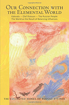 Our Connection with the Elemental World: Kalevala - Olaf steson - The Russian People: The World as the Result of Balancing Influences (Cw 158) - Steiner, Rudolf, Dr., and Blaxland-de Lange, Simon (Translated by)