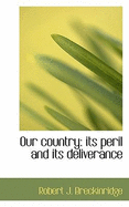 Our Country: Its Peril and Its Deliverance