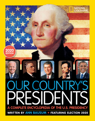 Our Country's Presidents: A Complete Encyclopedia of the U.S. Presidency, 2020 Edition - Bausum, Ann