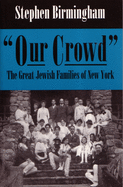 Our Crowd: The Great Jewish Families of New York