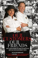 Our Customers, Our Friends: What 50 Years in Business Has Taught Rita and Rick Case About Sales Success and Community Service