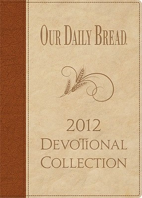Our Daily Bread Devotional Collection - Discovery House Publishers (Compiled by)