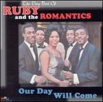 Our Day Will Come: The Very Best of Ruby & the Romantics