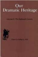Our Dramatic Heritage Vol. 3: The 18th Century