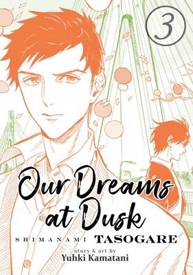 Our Dreams at Dusk: Shimanami Tasogare Vol. 3 - Kamatani, Yuhki