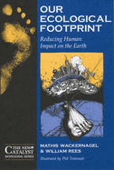 Our Ecological Footprint: Reducing Human Impact on the Earth