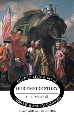 Our Empire Story (B&W) - Marshall, H E