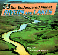 Our Endangered Planet: Rivers and Lakes