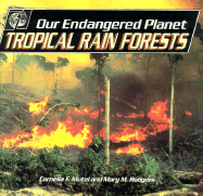 Our Endangered Planet: Tropical Rain Forests