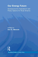 Our Energy Future: Socioeconomic Implications and Policy Options for Rural America