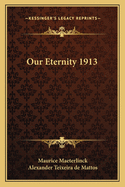 Our Eternity 1913
