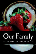 Our Family Favorite Recipes: Blank Cookbook Formatted for Your Menu Choices