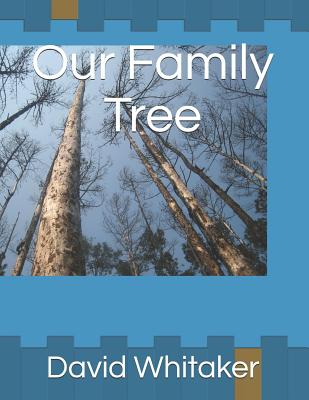 Our Family Tree - Whitaker, David