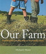 Our Farm: Four Seasons with Five Kids on One Family's Farm