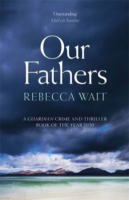 Our Fathers: A gripping, tender novel about fathers and sons from the highly acclaimed author - Wait, Rebecca