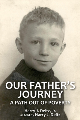 Our Father's Journey: A Path Out of Poverty - Deitz, Harry J, Jr.