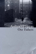 Our Fathers - O'Hagan, Andrew