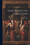 Our Friend the Charlatan