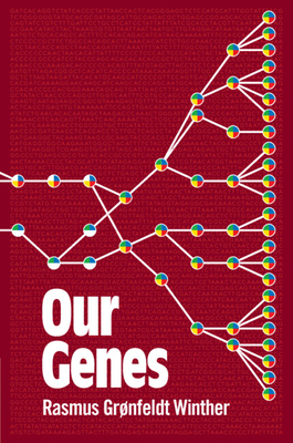 Our Genes: A Philosophical Perspective on Human Evolutionary Genomics - Winther, Rasmus Grnfeldt