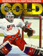 Our Goal is Gold: A Pictorial Profile of the 1998 USA Hockey Team - Everett Sports and Marketing, and U S A Hockey, and Nhl