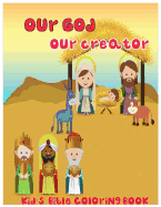 Our God, Our Creator.: Kid's Bible Coloring Book