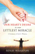 Our Heart's Desire Is Our Littlest Miracle