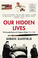 Our Hidden Lives: The Everyday Diaries of a Forgotten Britain 1945-1948