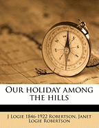 Our holiday among the hills