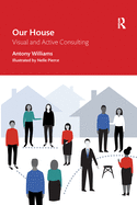 Our House: Visual and Active Consulting