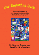 Our Important Book: Stories & Drawings by Mrs. Greene's 2nd Grade Class 2014