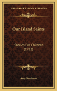 Our Island Saints: Stories for Children (1912)