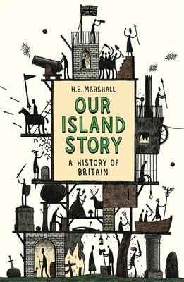 Our Island Story: A History of Britain for Boys and Girls - Marshall, H E