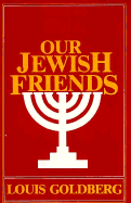 Our Jewish Friends - Goldberg, Louis