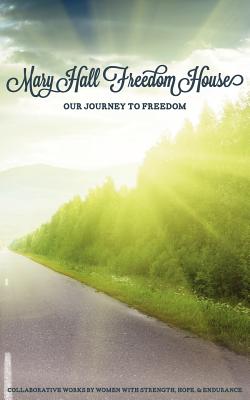 Our Journey to Freedom - Hall, Lucy (Contributions by), and Women, Mhfh (Contributions by)